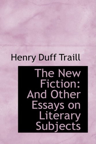 The New Fiction: And Other Essays on Literary Subjects