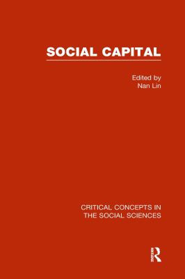 Social Capital Critical Concepts in the Social Sciences
