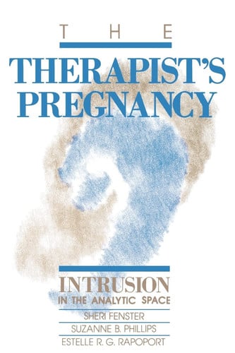 The Therapist's Pregnancy Intrusion in the Analytic Space