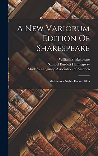 A New Variorum Edition Of Shakespeare: Midsummer Night's Dream. 1895