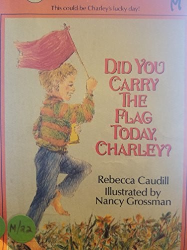 Cover of Did You Carry the Flag Today, Charley?