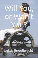 Will You, Or Won't You? - The Great Debate on Free Will.