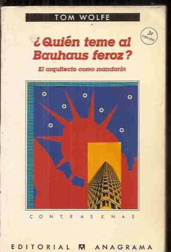 Quién teme al Bauhaus feroz? el arquitecto como mandarín