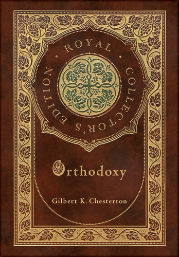 Orthodoxy (Royal Collector's Edition) (Case Laminate Hardcover with Jacket)