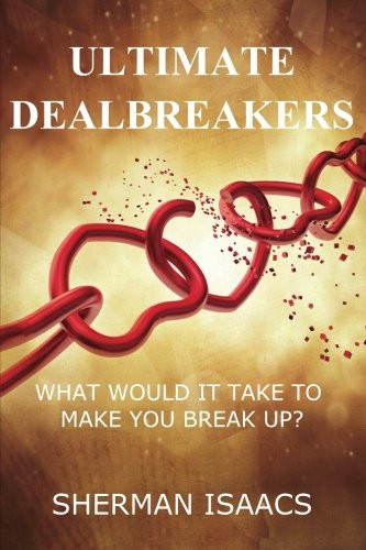 Ultimate Dealbreakers What Would It Take to Make You Break Up?