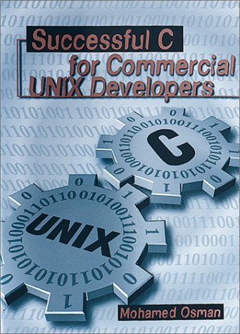 Successful C for Commercial Unix Developers (Artech House Computer Science Library)