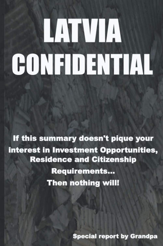 Latvia Confidential Investment Opportunities, Residence and Citizenship Requirements