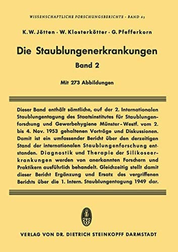 Die Staublungenerkrankungen Band II Bericht über die 2. Internationale Staublungen-Tagung des Staatsinstitutes für Staublungenforschung und Gewerbehygiene beim Hygiene-Institut der Westfälischen Wilhelms-Universität Münster/Westf. vom 2. bis 4. Nov. 1953