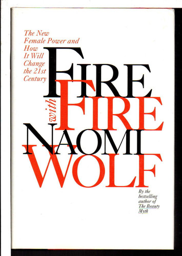 Fire with Fire: The New Female Power and How It Will Change the 21st Century