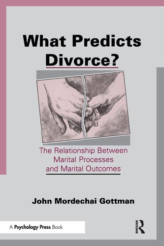 What Predicts Divorce? The Relationship Between Marital Processes and Marital Outcomes