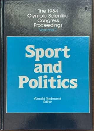 Sport and Politics (1984 Olympic Scientific Congress Proceedings)