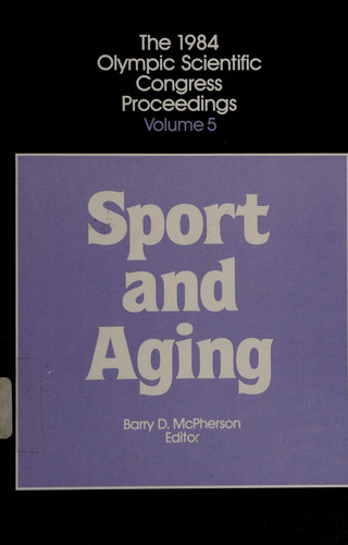 Sport and Aging (1984 Olympic Scientific Congress Proceedings)