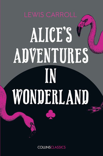 Alice's Adventures in Wonderland (Collins Classics)