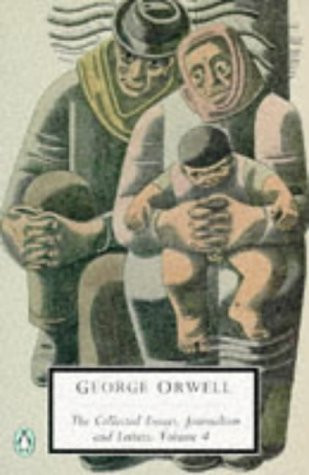 The Collected Essays, Journalism and Letters of George Orwell: In front of your nose, 1945-1950