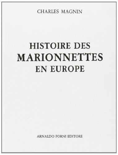 Histoire des marionettes en Europe (rist. anast. 1862)