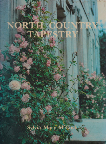 North Country Tapestry Written for the Love of Our Land and All that Lives Therein