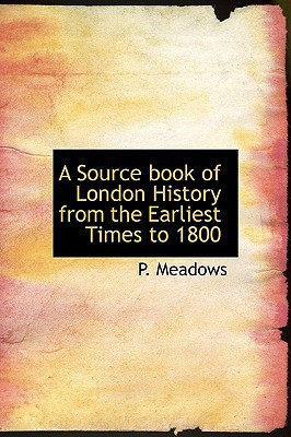 A Source book of London History from the Earliest Times to 1800