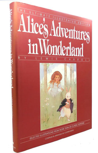 Alice's Adventures in Wonderland (The Ultimate Illustrated Edition)