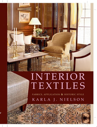 Interior Textiles Fabrics, Application, and Historic Style
