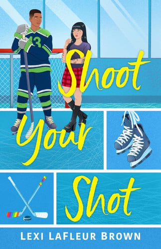 Shoot Your Shot: A steamy hockey rom com for fans of Icebreaker and Pucking Wild