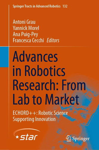 Advances in Robotics Research: From Lab to Market ECHORD++: Robotic Science Supporting Innovation