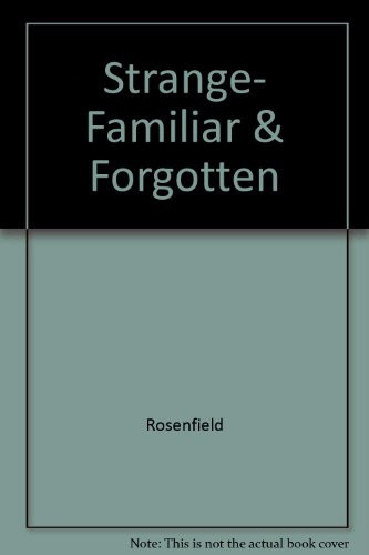 Strange, Familiar and Forgotten