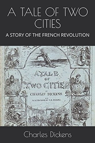 A TALE OF TWO CITIES: A STORY OF THE FRENCH REVOLUTION