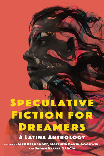 Speculative Fiction for Dreamers A Latinx Anthology