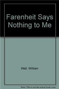 Farenheit Says Nothing To Me