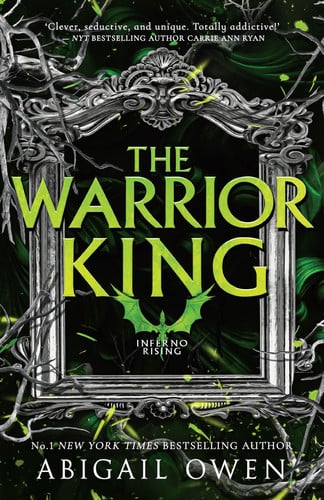 The Warrior King (Inferno Rising, Book 3) From the author of bestselling romantasy The Games Gods Play, perfect for readers of Rebecca Yarros' Fourth Wing, Iron Flame and Onyx Storm