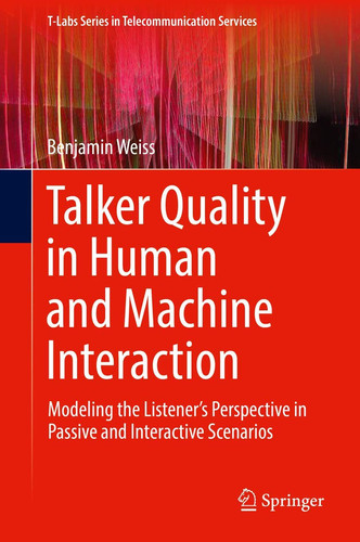 Talker Quality in Human and Machine Interaction Modeling the Listener’s Perspective in Passive and Interactive Scenarios
