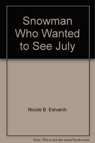 Cover of Snowman Who Wanted to See July