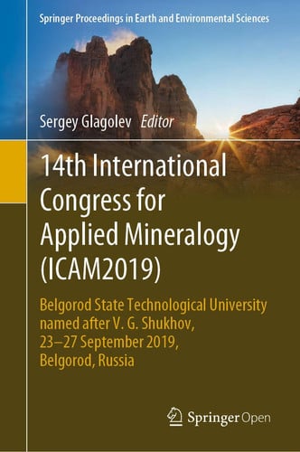 14th International Congress for Applied Mineralogy (ICAM2019) Belgorod State Technological University named after V. G. Shukhov, 23–27 September 2019, Belgorod, Russia