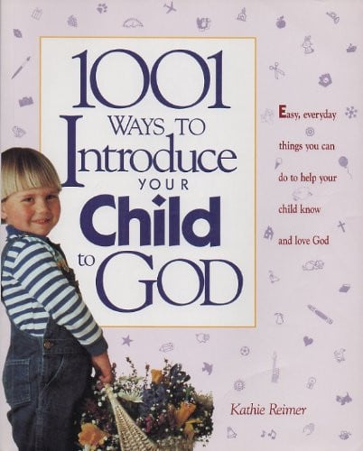 Cover of 1001 ways to introduce your child to God