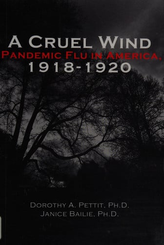 A Cruel Wind Pandemic Flu in America, 1918-1920