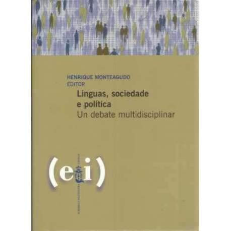 Linguas, sociedade e política un debate multidisciplinar - Henrique Monteagudo Romero