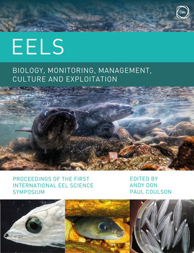 Eels Biology, Monitoring, Management, Culture and Exploitation Proceedings of the First International Eel Science Symposium