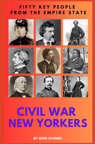 CIVIL WAR NEW YORKERS (Civil War Personalities, 50 At a Time)