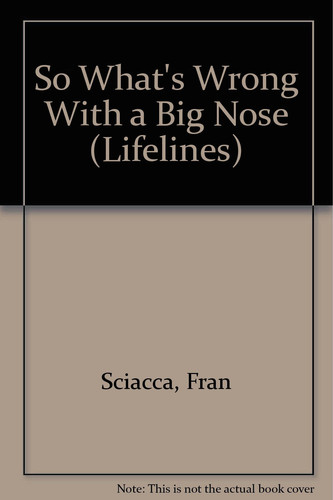 Cover of So What's Wrong With a Big Nose (Lifelines)