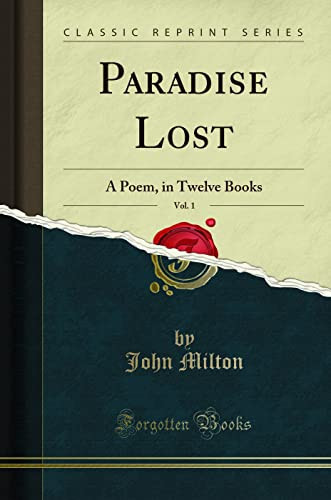 Paradise Lost, Vol. 1 A Poem, in Twelve Books