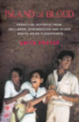 Island of Blood Frontline Reports from Sri Lanka, Afghanistan and Other South Asian Flashpoints