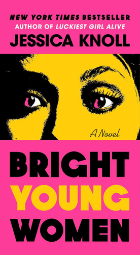 Bright Young Women: A Novel - Book by Jessica Knoll