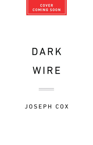 Dark Wire The Incredible True Story of the Largest Sting Operation Ever