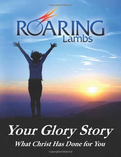 Your Glory Story What Christ Has Done for You