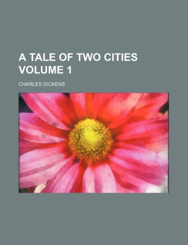 A tale of two cities Volume 1