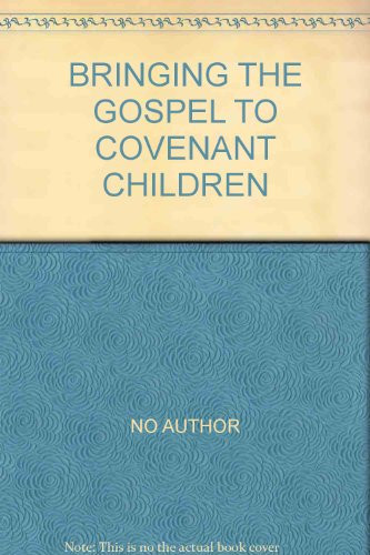 Cover of Bringing the gospel to covenant children
