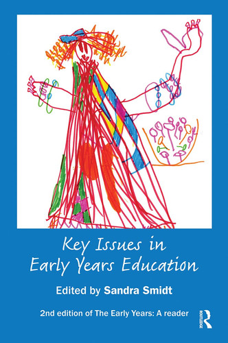 Key Issues in Early Years Education A Guide for Students and Practitioners
