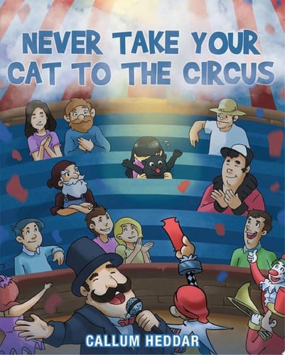 Cover of Never Take Your Cat to the Circus