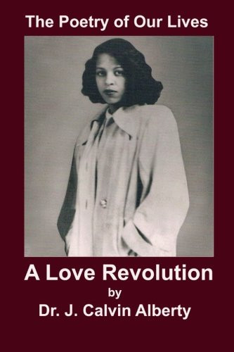 The Poetry of Our Lives a Love Revolution