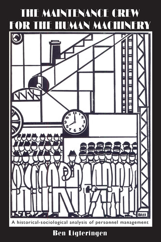 The Maintenance Crew for the Human Machinery A Historical-sociological Analysis of Personnel Management